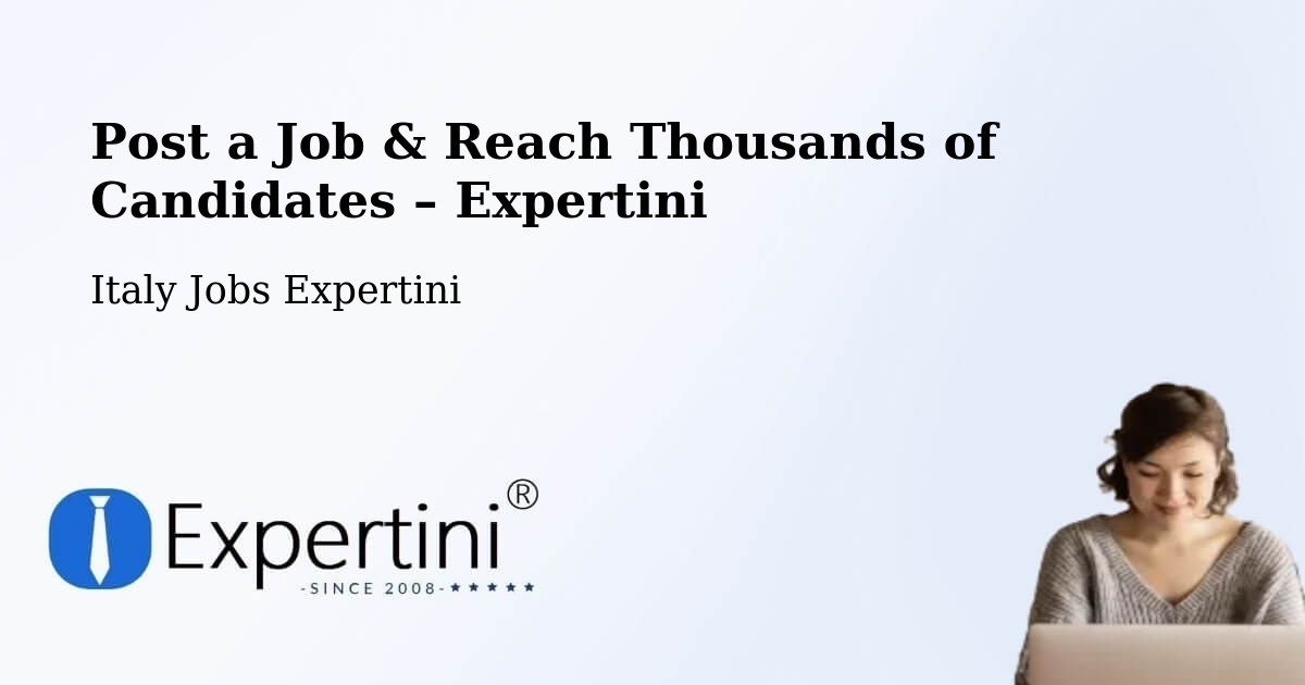Post a Job in Bari – Hire the Right Talent - Bari, Italy Jobs Expertini